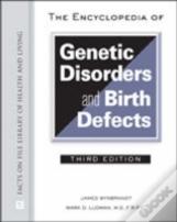 The Encyclopedia Of Genetic Disorders And Birth Defects