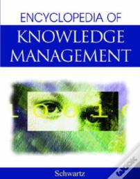 The Encyclopedia Of Knowledge Management