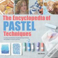 The Encyclopedia Of Pastel Techniques