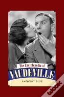The Encyclopedia Of Vaudeville