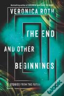 The End And Other Beginnings