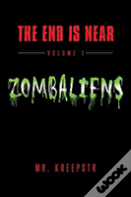 The End Is Near Volume 1 - Zombaliens