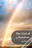 The End Of A Rainbow