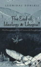 The End Of Ideology & Utopia?