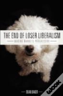 The End Of Loser Liberalism