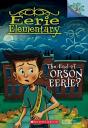 The End Of Orson Eerie? A Branches Book (Eerie Elementary #10) - Preview