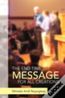The End Time Message For All Creations
