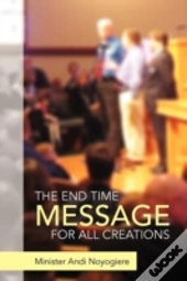 The End Time Message For All Creations