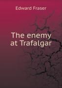 The Enemy At Trafalgar