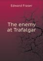The Enemy At Trafalgar - Preview