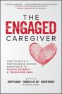 The Engaged Caregiver: How To Build A Performance-Driven Workforce To Reduce Burnout And Transform Care - Preview