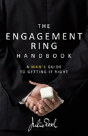 The Engagement Ring Handbook: A Man'S Guide To Getting It Right - Preview