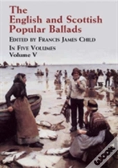 The English And Scottish Popular Ballads