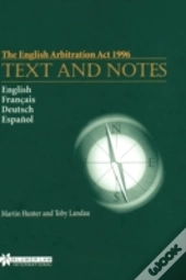 The English Arbitration Act 1996: Text And Notes