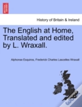The English At Home, Translated And Edited By L. Wraxall.
