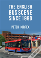 The English Bus Scene Since 1990