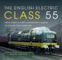 The English Electric Class 55 - Preview