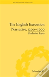 The English Execution Narrative, 1200â€“1700