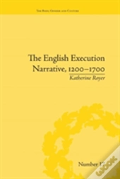 The English Execution Narrative, 1200â€“1700