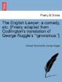 The English Lawyer; A Comedy, Etc. (Freely Adapted From Codrington'S Translation Of George Ruggle'S Ignoramus.) - Preview