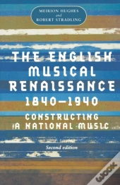 The English Musical Renaissance, 1840â€“1940