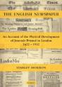The English Newspaper, 1622â€“1932 - Preview