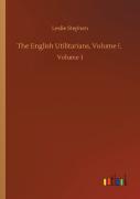 The English Utilitarians, Volume I.