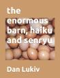 The Enormous Barn, Haiku And Senryu - Preview