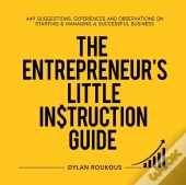 The Entrepreneur'S Little Instruction Guide