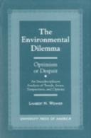 The Environmental Dilemma, Optimism Or Despair?
