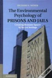 The Environmental Psychology Of Prisons And Jails