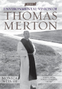 The Environmental Vision Of Thomas Merton - Preview