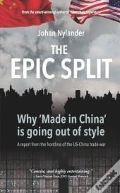 The Epic Split -  Why 'Made In China' Is Going Out Of Style