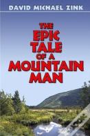 The Epic Tale Of A Mountain Man (Revised)