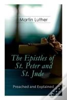 The Epistles Of St. Peter And St. Jude - Preached And Explained