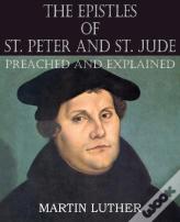 The Epistles Of St. Peter And St. Jude Preached And Explained