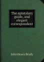 The Epistolary Guide, And Elegant Correspondent - Preview