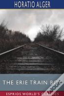 The Erie Train Boy (Esprios Classics)