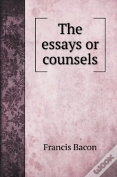 The Essays Or Counsels