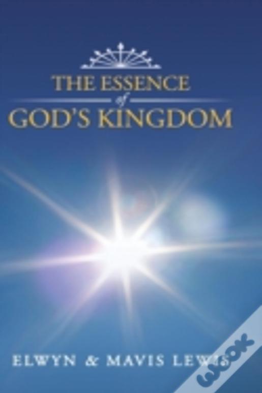 The Essence Of God'S Kingdom