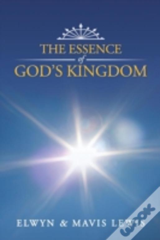 The Essence Of God'S Kingdom