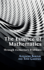 The Essence Of Mathematics Through Elementary Problems - Preview