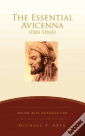 The Essential Avicenna  Ibn Sina : Edite