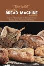 The Essential Bread Machine Cookbook - Preview