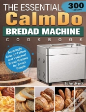 Capa do artigo The Essential Calmdo Bread Machine Cookbook