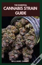 The Essential Cannabis Strain Guide