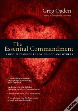 Capa do artigo The Essential Commandment Â€“ A Disciple`S Guide To Loving God And Others