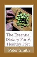 The Essential Dietary For A Healthy Diet