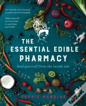 The Essential Edible Pharmacy