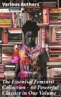 The Essential Feminist Collection – 60 Powerful Classics In One Volume - Preview